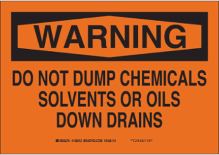 WARNING Do Not Dump Chemicals Solvents Or Oils Down Drains Sign, 7" H x 10" W x 0.06" D, Polystyrene