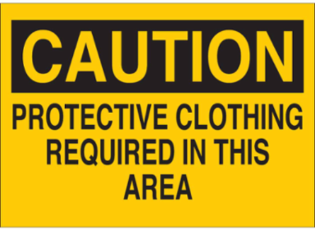 CAUTION Protective Clothing Required Sign 10 Inch H x 14 Inch W Polystyrene
