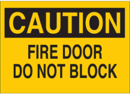 Caution Fire Door Do Not Block Sign, 10 Inch H x 14 Inch W x 0.06 Inch D, Polystyrene