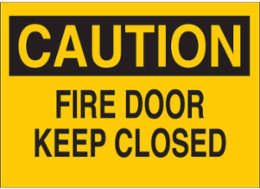 CAUTION Fire Door Keep Closed Sign, 7 Inch x 10 Inch, Polystyrene, 0.06 Inch Thickness