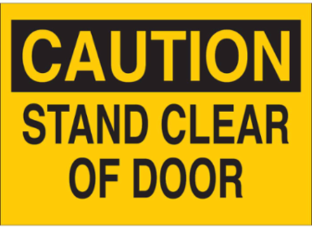 CAUTION Stand Clear Of Door Sign, 10" H x 14" W x 0.06" D, Polystyrene