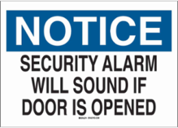 NOTICE Security Alarm Will Sound If Door Is Opened Sign, 7" H x 10" W x 0.06" D, Polystyrene