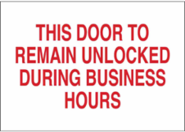 This Door To Remain Unlocked During Business Hours Sign, 10" H x 14" W x 0.06" D, Polystyrene