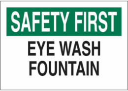 SAFETY FIRST Eye Wash Fountain Sign, 7" H x 10" W x 0.06" D, Polystyrene