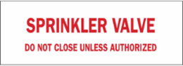 Sprinkler Valve Do Not Close Unless Authorized Sign, 7" H x 10" W x 0.06" D, Red on White, Polystyrene