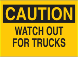 CAUTION Watch Out For Trucks Sign, 7" H x 10" W x 0.06" D, Polystyrene