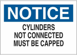 NOTICE Cylinders Not Connected Must Be Capped Sign, 10" H x 14" W x 0.06" D, Polystyrene