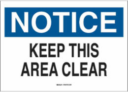 NOTICE Keep This Area Clear Sign, 7" H x 10" W x 0.06" D, Black/Blue on White, Polystyrene