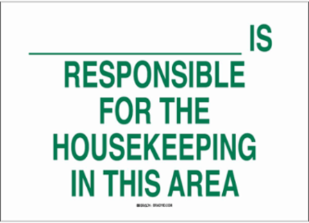 ______ Is Responsible For The Housekeeping In This Area Sign, 10" H x 14" W x 0.06" D, Polystyrene