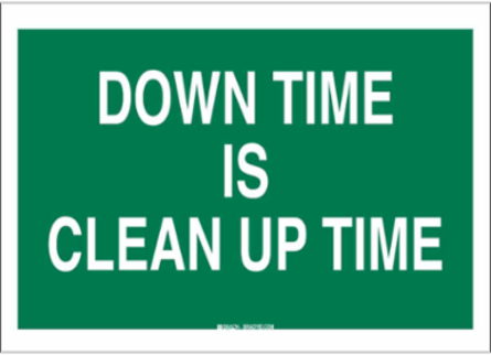 Down Time Is Clean Up Time Sign, 7" H x 10" W x 0.06" D, Polystyrene