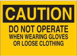 Caution Sign - Do Not Operate When Wearing Gloves, 7 Inch H x 10 Inch W, Polystyrene