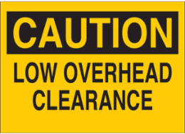 Caution Overhead Clearance Sign, 7 Inch H x 10 Inch W, Polystyrene, Outdoor Use