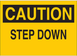 CAUTION Step Down Sign, 10" H x 14" W x 0.06" D, Polystyrene
