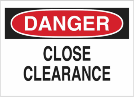 DANGER Close Clearance Sign, 10" H x 14" W x 0.06" D, Polystyrene