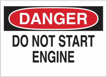DANGER Do Not Start Engine Sign, 10" H x 14" W x 0.06" D, Polystyrene