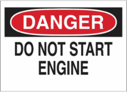 DANGER Do Not Start Engine Sign, 10" H x 14" W x 0.06" D, Polystyrene