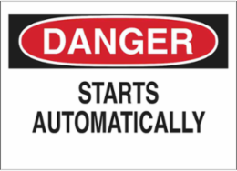 DANGER Starts Automatically Sign, 10" H x 14" W x 0.06" D, Polystyrene