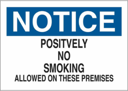 NOTICE Positively No Smoking Allowed On These Premises Sign, 10" H x 14" W x 0.06" D, Polystyrene