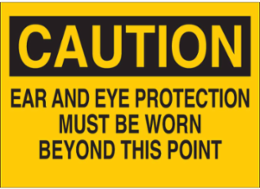 Caution Sign - Ear and Eye Protection Required, 10 Inch x 14 Inch, Polystyrene