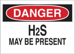 DANGER H2S May Be Present Sign, 10" H x 14" W x 0.06" D, Polystyrene