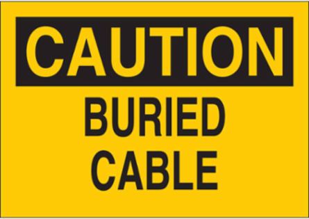 CAUTION Buried Cable Sign, 7 Inch H x 10 Inch W, Polystyrene, Outdoor Use