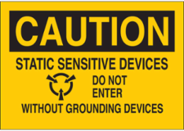 CAUTION Static Sensitive Devices Do Not Enter Without Grounding Devices Sign, 7" H x 10" W x 0.06" D, Polystyrene