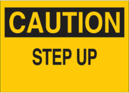 CAUTION Step Up Sign, 10" H x 14" W x 0.06" D, Polystyrene
