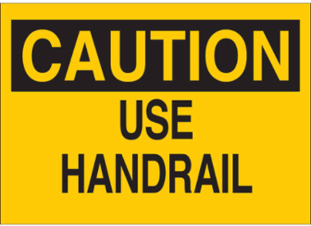 CAUTION Use Handrail Sign, 10" H x 14" W x 0.06" D, Polystyrene