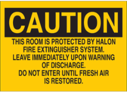 CAUTION This Room Is Protected By Halon Fire Extinguisher Sign, 10" H x 14" W x 0.06" D, Black on Yellow, Polystyrene