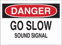DANGER Go Slow Sound Al Sign, 10" H x 14" W x 0.06" D, Polystyrene