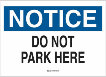 NOTICE Do Not Park Here Sign, 10" H x 14" W x 0.06" D, Polystyrene