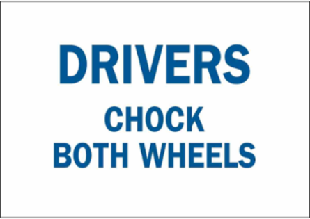 Drivers Chock Both Wheels Sign, 10" H x 14" W x 0.06" D, Polystyrene