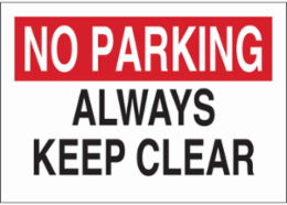 NO PARKING Always Keep Clear Sign, 10" H x 14" W x 0.06" D, Polystyrene