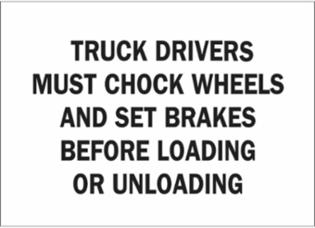 Truck Drivers Must Chock Wheels And Set Brakes Before Loading Or Unloading Sign, 10" H x 14" W x 0.06" D, Polystyrene