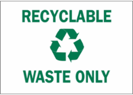 Recyclable Waste Only Sign, 10" H x 14" W x 0.06" D, Polystyrene