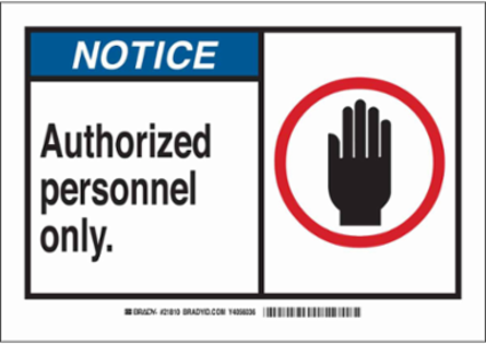 NOTICE Authorized Personnel Only. Sign, 10" H x 14" W x 0.06" D