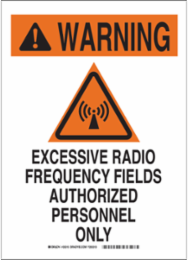WARNING Excessive Radio Frequency Fields Authorized Personnel Only Sign, 14" H x 10" W x 0.006" D, Polyester