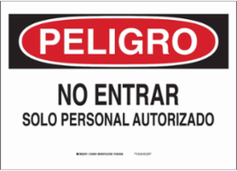 PELIGRO No Entrar Solo Personal Autorizado Sign, 7" H x 10" W x 0.006" D, Polyester