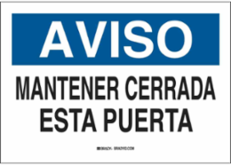 AVISO Mantener Cerrada Esta Puerta Sign, 10 Inch H x 14 Inch W, Fiberglass, Outdoor Use