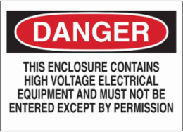 DANGER This Enclosure Contains High Voltage Electrical Equipment And Must Not Be Entered Except By Permission Sign, 7" H x 10" W, Aluminum