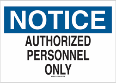 NOTICE Authorized Personnel Only Sign, 10" H x 14" W x 0.035" D