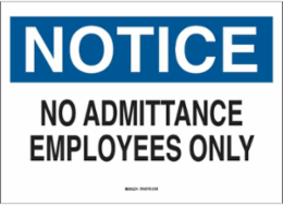 NOTICE No Admittance Employees Only Sign, 7" H x 10" W x 0.035" D