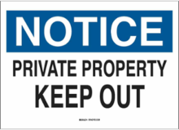 NOTICE Private Property Keep Out Sign, 10" H x 14" W x 0.035" D