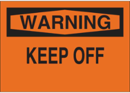 WARNING Keep Off Sign, 10" H x 14" W x 0.035" D, Aluminum