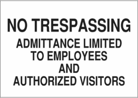 No Trespassing Admittance Limited To Employees And Authorized Visitors Sign, 7" H x 10" W x 0.035" D