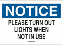 NOTICE Please Turn Out Lights When Not In Use Sign, 10" H x 14" W x 0.035" D, Aluminum