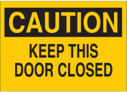 CAUTION Keep This Door Closed Sign, 10 Inch H x 14 Inch W, Aluminum, Non-Reflective