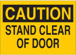 CAUTION Stand Clear Of Door Sign, 10" H x 14" W x 0.035" D, Aluminum
