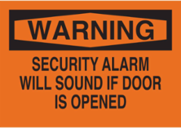 WARNING Security Alarm Will Sound If Door Is Opened Sign, 10" H x 14" W x 0.035" D, Aluminum