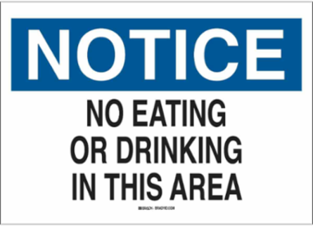 NOTICE No Eating Or Drinking In This Area Sign, 7" H x 10" W x 0.035" D, Aluminum